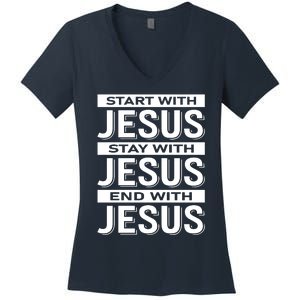 Start With Jesus Stay With End With Women's V-Neck T-Shirt