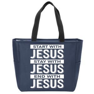 Start With Jesus Stay With End With Zip Tote Bag