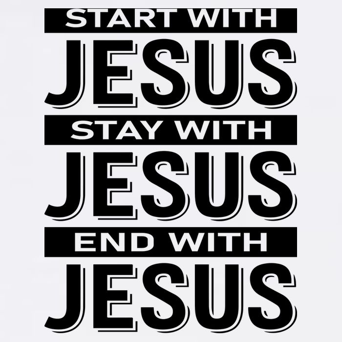 Start With Jesus Stay With End With Garment-Dyed Sweatshirt