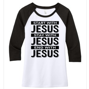 Start With Jesus Stay With End With Women's Tri-Blend 3/4-Sleeve Raglan Shirt