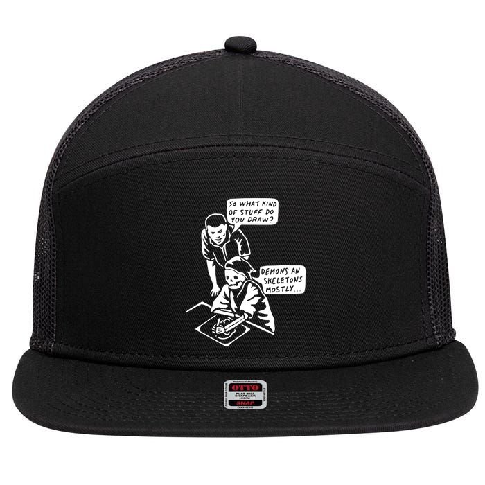 So What Kind Of Stuff Do You Draw Demons And Skeletons Mostly 7 Panel Mesh Trucker Snapback Hat