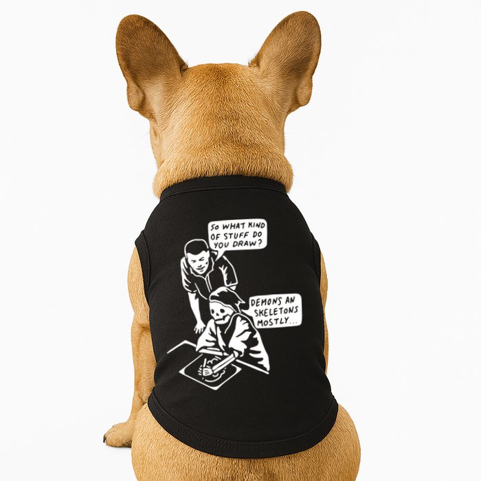 So What Kind Of Stuff Do You Draw Demons And Skeletons Mostly Doggie Tank