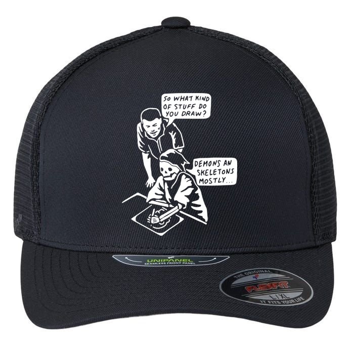 So What Kind Of Stuff Do You Draw Demons And Skeletons Mostly Flexfit Unipanel Trucker Cap