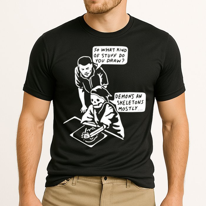 So What Kind Of Stuff Do You Draw Demons And Skeletons Mostly Performance Shirt