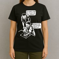 So What Kind Of Stuff Do You Draw Demons And Skeletons Mostly T-Shirt