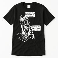 So What Kind Of Stuff Do You Draw Demons And Skeletons Mostly Tall T-Shirt