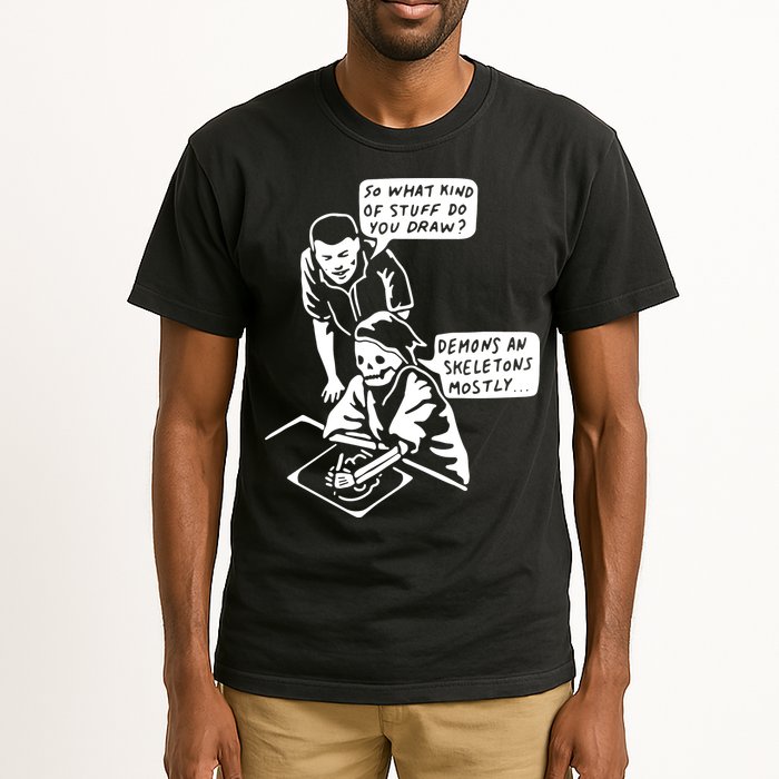 So What Kind Of Stuff Do You Draw Demons And Skeletons Mostly Tall T-Shirt