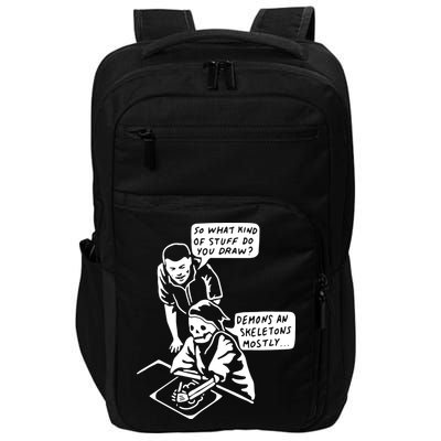 So What Kind Of Stuff Do You Draw Demons And Skeletons Mostly Impact Tech Backpack