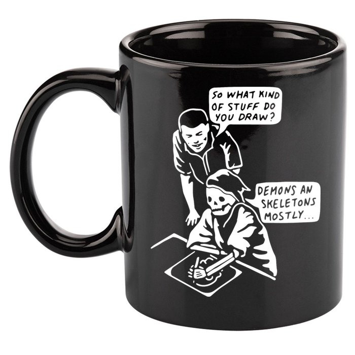 So What Kind Of Stuff Do You Draw Demons And Skeletons Mostly 11oz C Handle Ceramic Mug