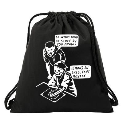 So What Kind Of Stuff Do You Draw Demons And Skeletons Mostly Drawstring Bag