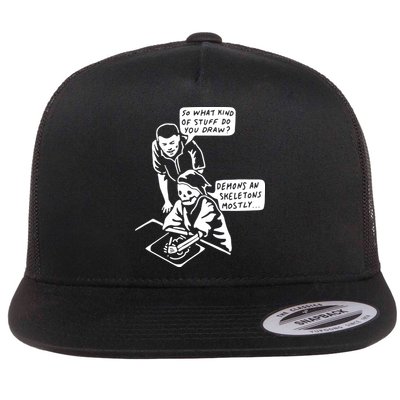 So What Kind Of Stuff Do You Draw Demons And Skeletons Mostly Flatbill Hat