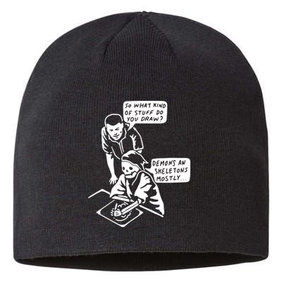 So What Kind Of Stuff Do You Draw Demons And Skeletons Mostly Sustainable Beanie
