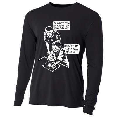 So What Kind Of Stuff Do You Draw Demons And Skeletons Mostly Cooling Performance Long Sleeve Crew
