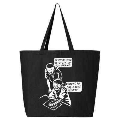 So What Kind Of Stuff Do You Draw Demons And Skeletons Mostly 25L Jumbo Tote