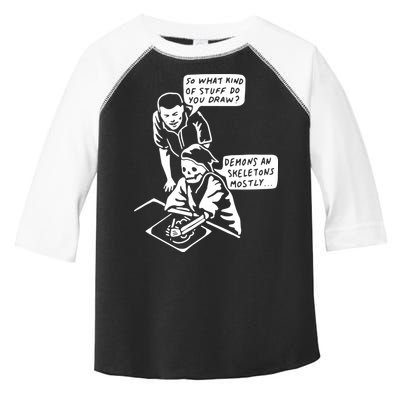 So What Kind Of Stuff Do You Draw Demons And Skeletons Mostly Toddler Fine Jersey T-Shirt