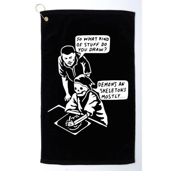 So What Kind Of Stuff Do You Draw Demons And Skeletons Mostly Golf Towel