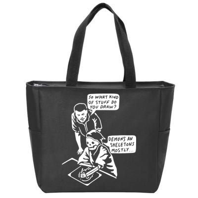 So What Kind Of Stuff Do You Draw Demons And Skeletons Mostly Zip Tote Bag