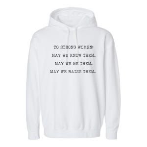 Strong Women Know Them Be Them Raise Them Garment-Dyed Fleece Hoodie