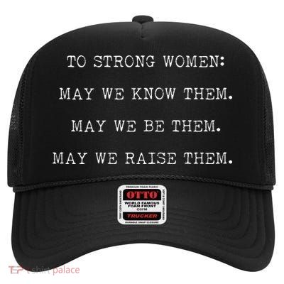 Strong Women Know Them Be Them Raise Them High Crown Mesh Back Trucker Hat