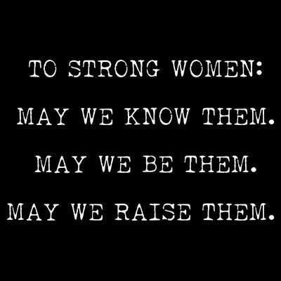 Strong Women Know Them Be Them Raise Them T-Shirt