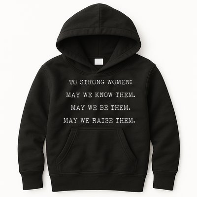 Strong Women Know Them Be Them Raise Them Kids Hoodie