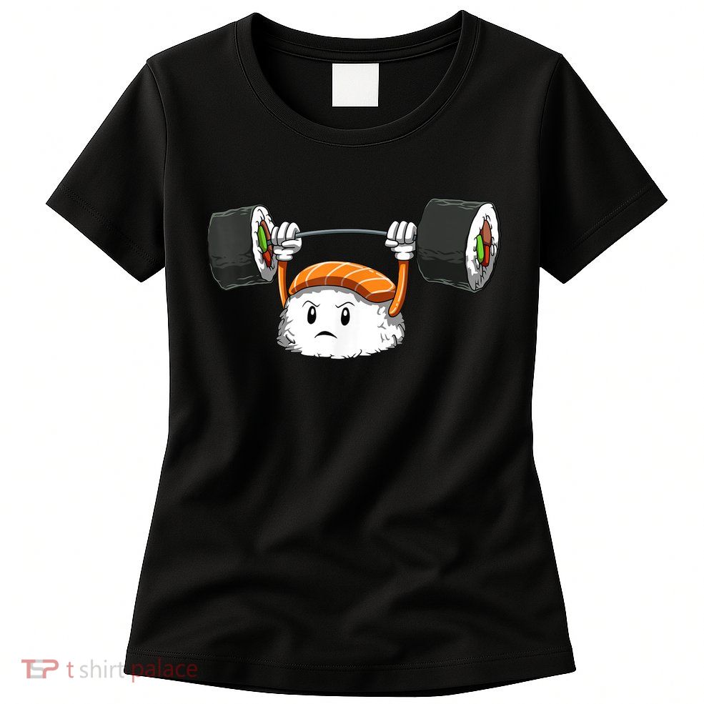 Sushi Weight Lifting Gym Sushi Workout Japanese Bodybuilder Womens T-Shirt