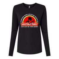 Someone Who Loves Me Went Anatomy Park And Got Me This Womens Cotton Relaxed Long Sleeve T-Shirt