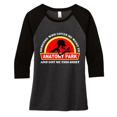 Someone Who Loves Me Went Anatomy Park And Got Me This Women's Tri-Blend 3/4-Sleeve Raglan Shirt