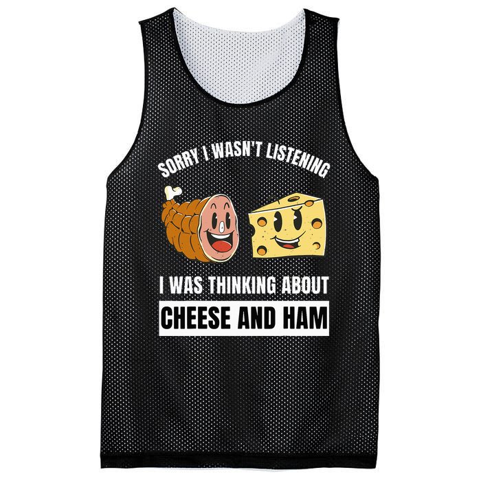 Sorry Wasn't Listening Thinking About Cheese And Ham Mesh Reversible Basketball Jersey Tank