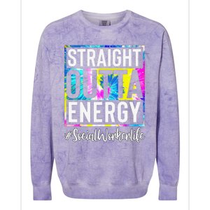 Social Worker Life Straight Outta Energy Tie Dye Colorblast Crewneck Sweatshirt