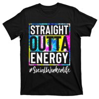 Social Worker Life Straight Outta Energy Tie Dye T-Shirt