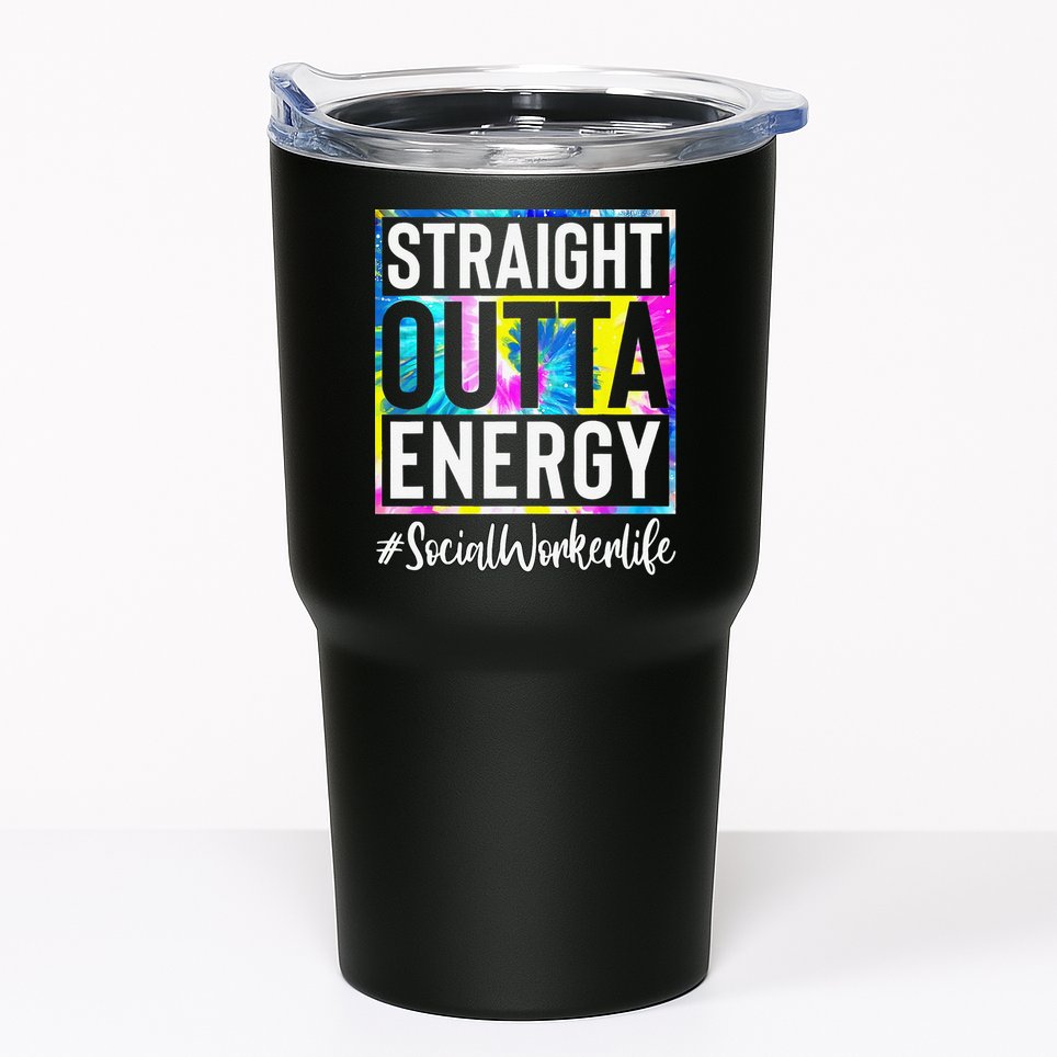 Social Worker Life Straight Outta Energy Tie Dye Tumbler