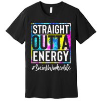 Social Worker Life Straight Outta Energy Tie Dye Premium T-Shirt