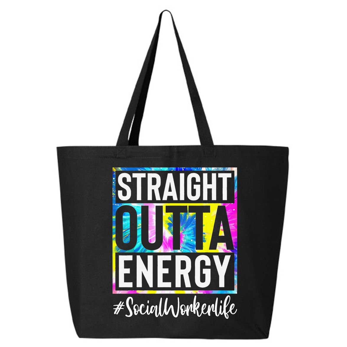 Social Worker Life Straight Outta Energy Tie Dye 25L Jumbo Tote