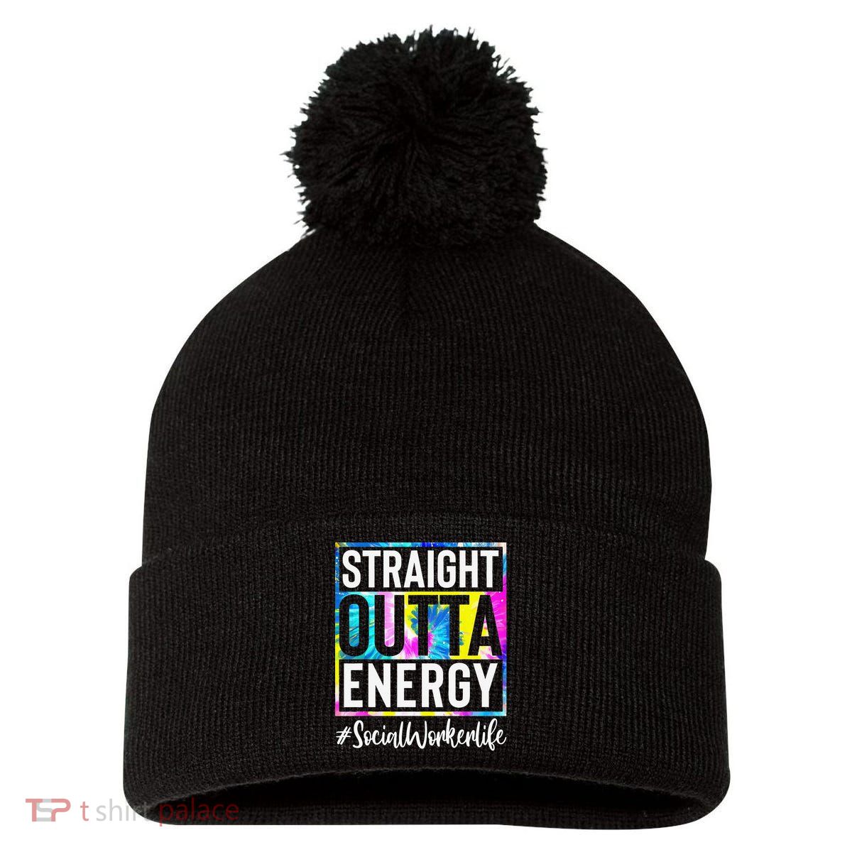 Social Worker Life Straight Outta Energy Tie Dye Pom Pom 12in Knit Beanie