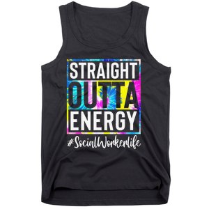 Social Worker Life Straight Outta Energy Tie Dye Tank Top