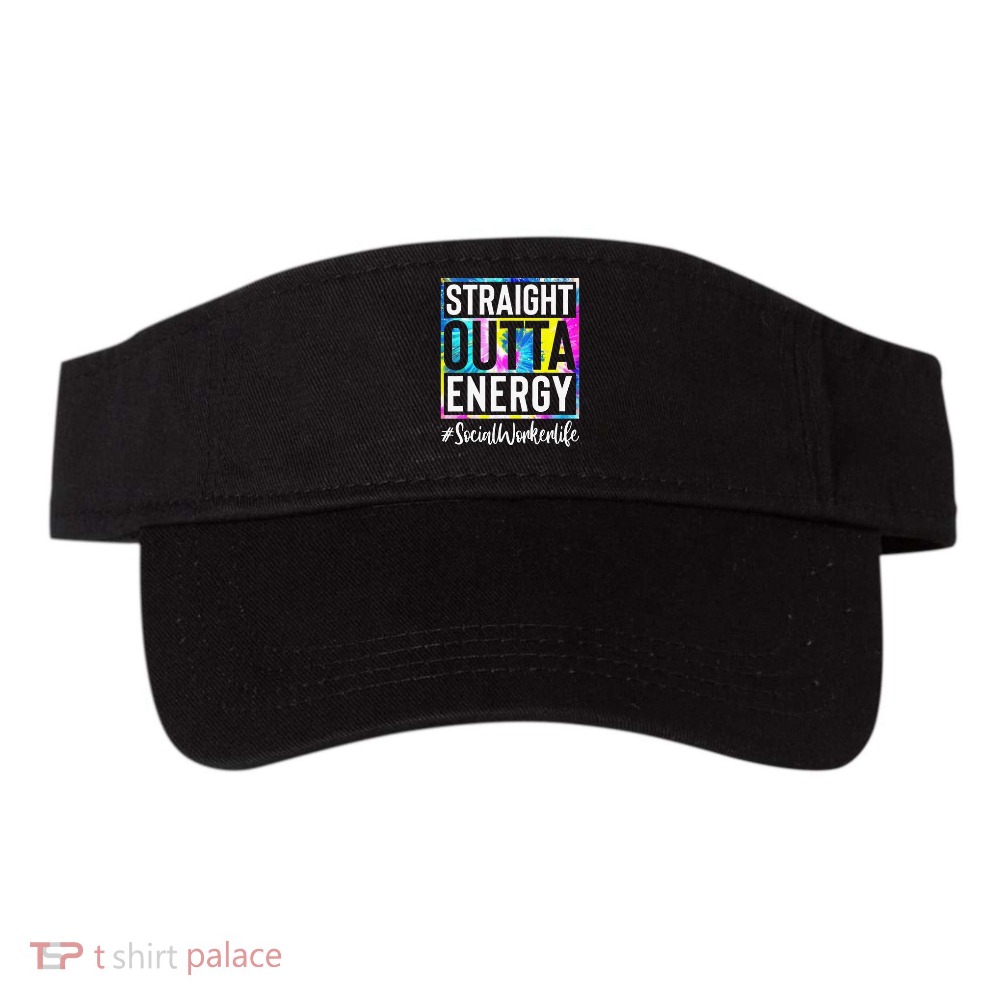 Social Worker Life Straight Outta Energy Tie Dye Visor