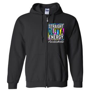 Social Worker Life Straight Outta Energy Tie Dye Full Zip Hoodie