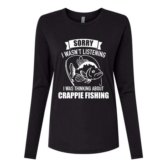 Sorry wasn't listening I was thinking about crappie fishing Womens Cotton Relaxed Long Sleeve T-Shirt