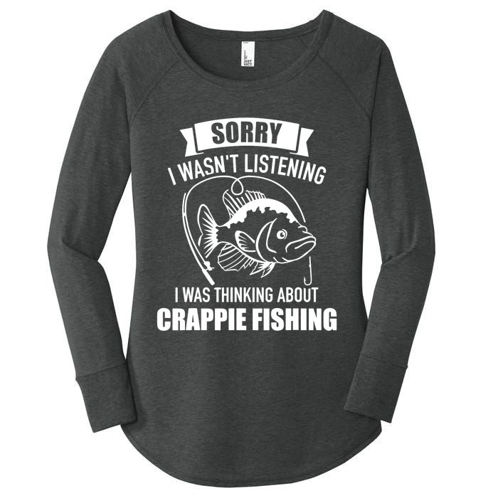 Sorry wasn't listening I was thinking about crappie fishing Women's Perfect Tri Tunic Long Sleeve Shirt