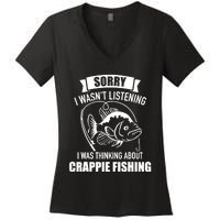 Sorry wasn't listening I was thinking about crappie fishing Women's V-Neck T-Shirt