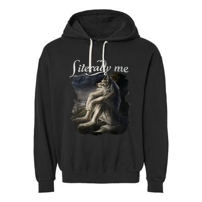 Sitting Wolf Literally Me Funny Meme Garment-Dyed Fleece Hoodie