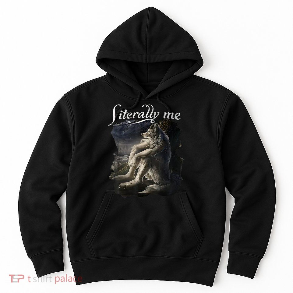 Sitting Wolf Literally Me Funny Meme Hoodie