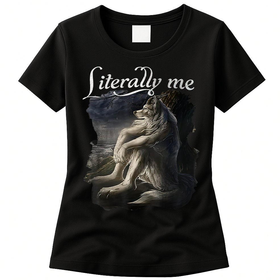 Sitting Wolf Literally Me Funny Meme Womens T-Shirt