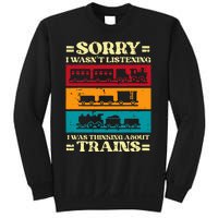 Sorry Wasnt Listening Thinking Trains Locomotive Sweatshirt