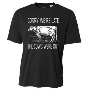 Sorry WeRe Late The Cows Were Out Funny Cow Cooling Performance Crew T-Shirt