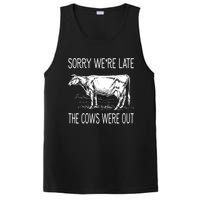 Sorry WeRe Late The Cows Were Out Funny Cow PosiCharge Competitor Tank