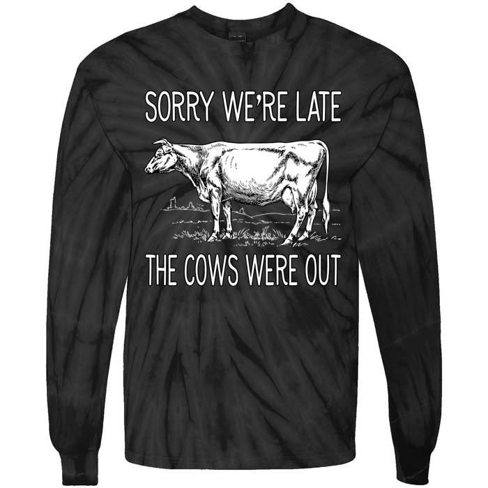 Sorry WeRe Late The Cows Were Out Funny Cow Tie-Dye Long Sleeve Shirt