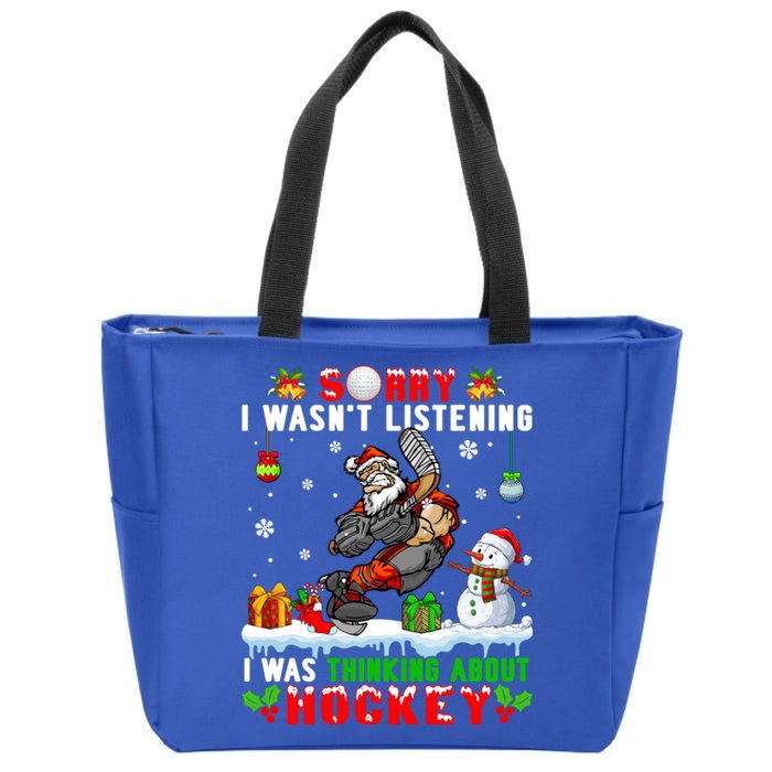 Sorry WasnT Listening Funny Thinking About Hockey Santa Gift Zip Tote Bag