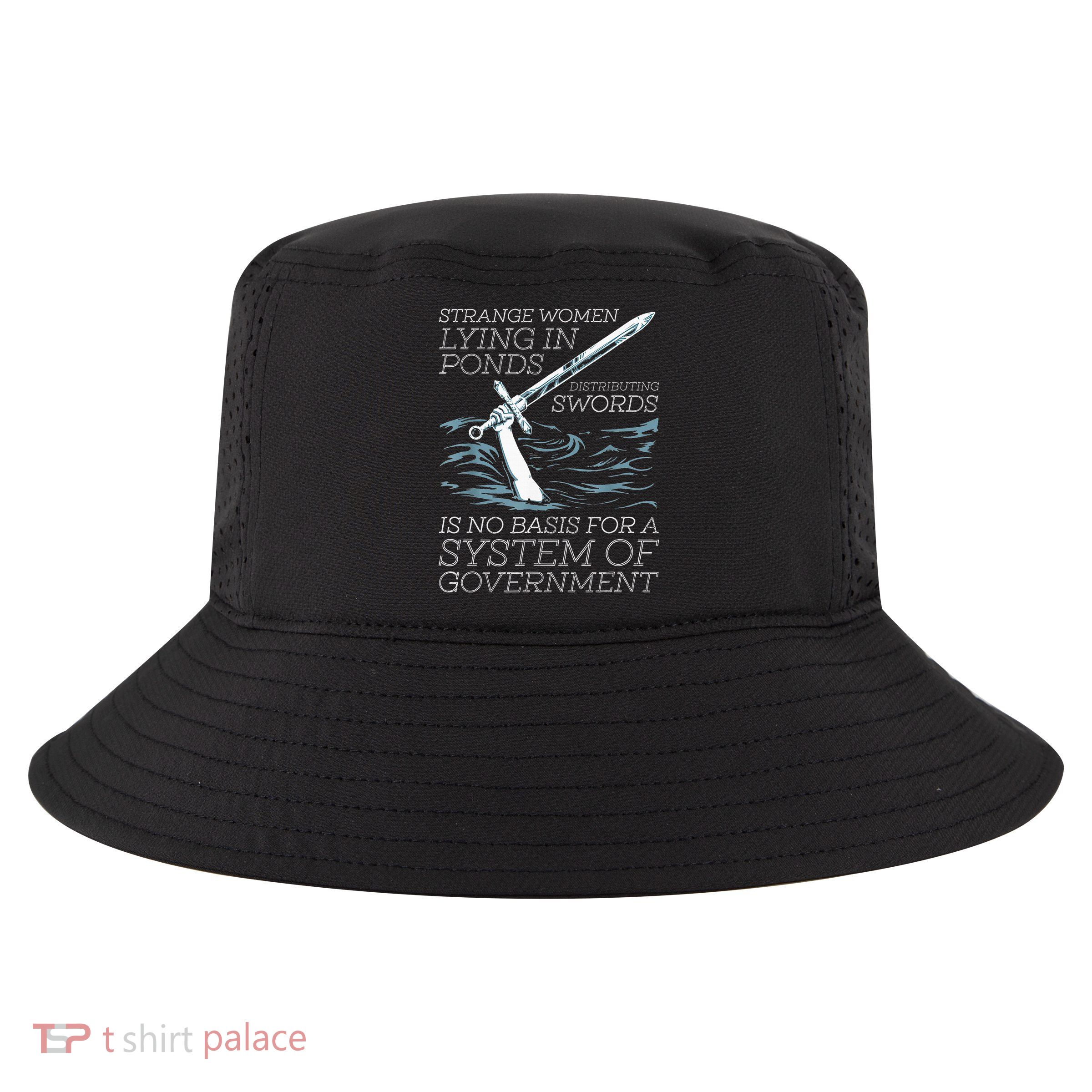 Strange Women Lying In Ponds Distributing Swords Cool Comfort Performance Bucket Hat